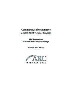 Community Safety Initiative Gender-Based Violence Program ARC International GBV in Conﬂict-Aﬀected Settings Guinea, West Africa