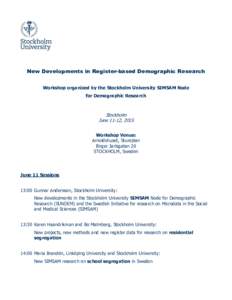 New Developments in Register-based Demographic Research Workshop organized by the Stockholm University SIMSAM Node for Demographic Research Stockholm June 11-12, 2015