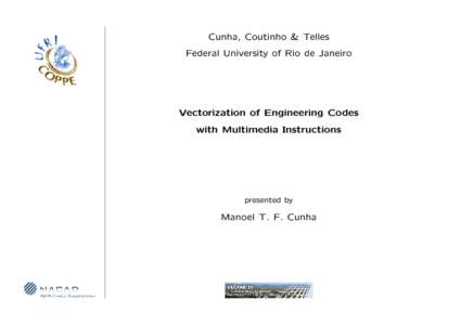 Cunha, Coutinho & Telles Federal University of Rio de Janeiro Vectorization of Engineering Codes with Multimedia Instructions  presented by