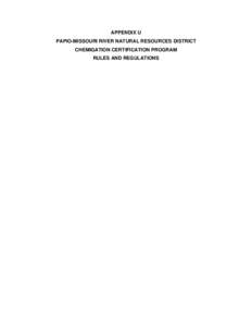 APPENDIX U PAPIO-MISSOURI RIVER NATURAL RESOURCES DISTRICT CHEMIGATION CERTIFICATION PROGRAM RULES AND REGULATIONS  Table of Contents