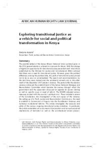 AFRICAN HUMAN RIGHTS LAW JOURNAL  Exploring transitional justice as a vehicle for social and political transformation in Kenya Evelyne Asaala*