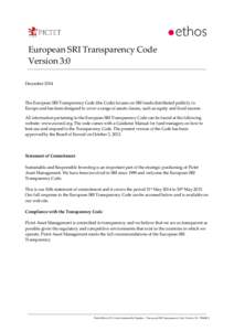 European SRI Transparency Code Version 3:0 December 2014 The European SRI Transparency Code (the Code) focuses on SRI funds distributed publicly in Europe and has been designed to cover a range of assets classes, such as