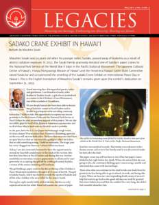fall 2013 | VOL. 19, no . 4  LEGACIES Honoring our heritage. Embracing our diversity. Sharing our future.  Legacies is a QUARTERLY publication of the Japanese Cultural Center of Hawai`i, 2454 South Beretania Street, Hono