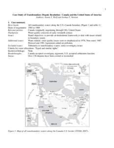 1 Case Study of Transboundary Dispute Resolution: Canada and the United States of America Authors: Aaron T. Wolf and Joshua T. Newton 1. Case summary River basin: Dates of negotiation: