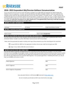 PDISTDependent IRA/Pension Rollover Documentation You are required to fill out this form to verify information provided on yourFree Application for Federal Student Aid (FAFSA) or Dream Act Applica