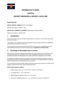 INFORMATION TO SHIPS regarding SECURITY MEASURES at SECURITY LEVEL ONE Narvik Havn KF: NARVIK CENTRAL HARBOUR (PIER 1 and Nordkaia)