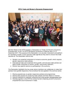WTO: Trade and Women’s Economic Empowerment  Member States of the WTO adopted a Declaration on Trade and Women’s Economic Empowerment, at the 11th WTO Ministerial Conference in Buenos AiresDecemberThe p