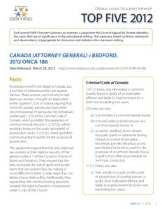 Ontario Justice Education Network  TOP FIVE 2012 Each year at OJEN’s Toronto Summer Law Institute, a judge from the Court of Appeal for Ontario identifies five cases that are of significance in the educational setting.