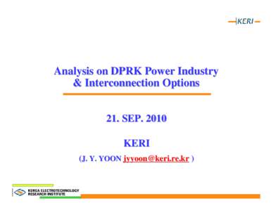 Analysis on DPRK Power Industry & Interconnection Options 21. SEPKERI (J. Y. YOON  )