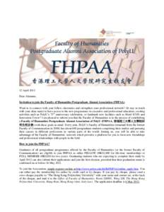 12 April 2012 Dear Alumnus, Invitation to join the Faculty of Humanities Postgraduate Alumni Association (FHPAA) Want to re-connect with your fellow classmates and strengthen your professional network? Or stay in touch w