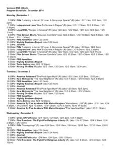 Vermont PBS | World Program Schedule | December 2014 Monday | December 1 7:00PM POV 