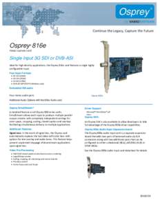 Osprey 816e ® Video capture card  Single Input 3G SDI or DVB-ASI