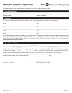 BMO FUNDS CORPORATE RESOLUTION For help with this form, or for more information, call us toll-free at[removed]FUND[removed]or[removed]. Account Information ______________________________________________________	 A