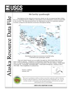 Alaska Resource Data File  McCarthy quadrangle Descriptions of the mineral occurrences shown on the accompanying figure follow. See U.S. Geological Survey[removed]for a description of the information content of each field