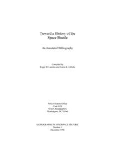 Toward a History of the Space Shuttle An Annotated Bibliography Compiled by Roger D. Launius and Aaron K. Gillette