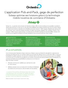 L’application Pick-and-Pack, gage de perfection Sobeys optimise ses livraisons grâce à la technologie mobile novatrice de commerce d’Orckestra Sobeys Inc., un pionnier nord-américain de l’épicerie en ligne, off