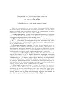 Constant scalar curvature metrics on sphere bundles Nobuhiko Otoba (joint with Jimmy Petean) This is the continuation of my previous talk at Oberseminar Globale Analysis last month, though the contents will be logically 