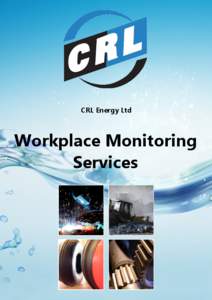 CRL Energy Ltd  Workplace Monitoring Services  The Health and Safety in Employment Act 1992 requires employers to provide a safe work