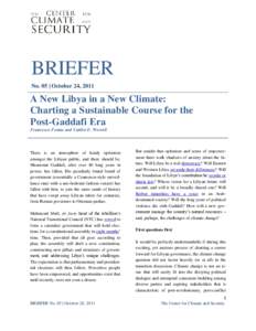 BRIEFER No. 05 | October 24, 2011 A New Libya in a New Climate: Charting a Sustainable Course for the Post-Gaddafi Era