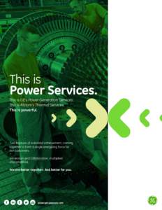 This is Power Services. This is GE’s Power Generation Services. This is Alstom’s Thermal Services. This is powerful.