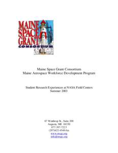 Maine Space Grant Consortium Maine Aerospace Workforce Development Program Student Research Experiences at NASA Field Centers Summer 2003