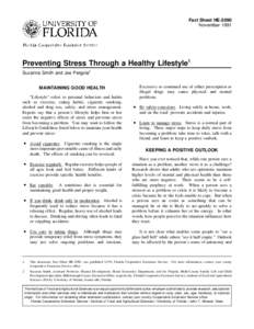 Fact Sheet HE-2090 November 1991 Preventing Stress Through a Healthy Lifestyle1 Suzanna Smith and Joe Pergola2 MAINTAINING GOOD HEALTH