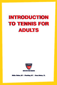 INTRODUCTION TO TENNIS FOR ADULTS White Plains, NY • Flushing, NY • Boca Raton, FL
