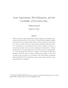 Arms Negotiations, War Exhaustion, and the Credibility of Preventive War William Spaniel∗ March 27, 2015  Abstract