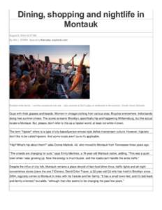 Dining, shopping and nightlife in Montauk August 5, :37 AM By IAN J. STARK Special to Newsday /exploreli.com  Brooklyn indie bands -- and the occasional rock star -- play concerts at Surf Lodge on weekends in the 