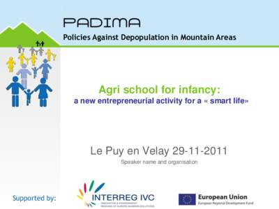 Policies Against Depopulation in Mountain Areas  Agri school for infancy: a new entrepreneurial activity for a « smart life»  Le Puy en Velay