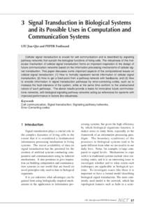 3 Signal Transduction in Biological Systems and its Possible Uses in Computation and Communication Systems LIU Jian-Qin and PEPER Ferdinand Cellular signal transduction is crucial for cell communication and is described 