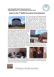 International Max Planck Research School on Adapting Behavior in a Fundamentally Uncertain World Report on the 7th IMPRS Uncertainty Thesis Workshop    The 7th Thesis Workshop of the IMPRS Uncertainty 