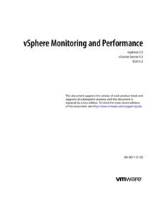 vSphere Monitoring and Performance vSphere 5.5 vCenter Server 5.5 ESXi 5.5  This document supports the version of each product listed and