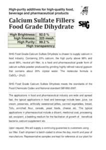 High-purity additives for high-quality food, beverage and pharmaceutical products Calcium Sulfate Fillers Food Grade Dihydrate High Brightness: 92.0 %