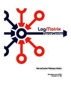 NerveCenter Release Notes Windows and UNIX Version Copyright Portions ©LogMatrix, Inc. All rights reserved.