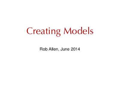 Creating Models Rob Allen, June 2014 I make business websites 19ft.com