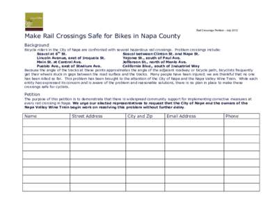 Rail Crossings Petition - JulyMake Rail Crossings Safe for Bikes in Napa County Background Bicycle riders in the City of Napa are confronted with several hazardous rail crossings. Problem crossings include: Soscol