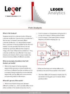 LEGER  Analytics Path Analysis What is Path Analysis? Suppose we want to understand what influences