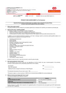 PRODUCT DISCLOSURE SHEET for Fire Insurance Read this Product Disclosure Sheet before you decide to take out the Fire Insurance Policy. Be sure to also read the general terms and conditions. 1.  What is this product abou