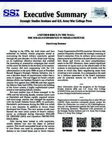 Executive Summary Strategic Studies Institute and U.S. Army War College Press ANOTHER BRICK IN THE WALL: THE ISRAELI EXPERIENCE IN MISSILE DEFENSE Jean-Loup Samaan