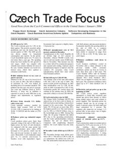Czech Trade Focus Good News from the Czech Commercial Offices in the United States / January 2004 Prague Stock Exchange Czech Automotive Industry Software Developing Companies in the Czech Republic Czech Business Incenti