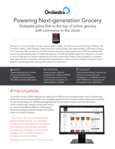 Powering Next-generation Grocery Orckestra pilots IGA to the top of online grocery with commerce in the cloud Sobeys Inc. is one of Canada’s only two national grocery chains. Its retail banners include Sobeys, Safeway,
