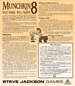 Hirelings and Monster Bonuses  This set introduces two new Races: Centaurs and Lizard Guys. It also has more Hirelings and Steeds (and Steed Enhancers!), and since you already own Munchkin 4 – The Need for Steed and Mu