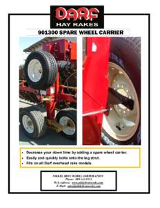 SPARE WHEEL CARRIER  Decrease your down time by adding a spare wheel carrier. • Easily and quickly bolts onto the leg strut. • Fits on all Darf overhead rake models. •