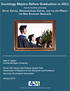 Sociology Majors: Before Graduation in 2012 From the First Wave of the Study Social Capital, Organizational Capital, and the Job Market for New Sociology Graduates