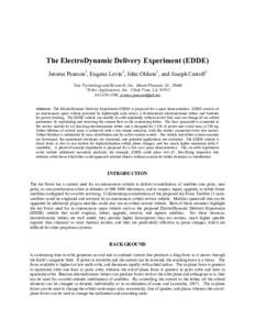 The ElectroDynamic Delivery Experiment (EDDE) Jerome Pearson1, Eugene Levin1, John Oldson1, and Joseph Carroll2 1 Star Technology and Research, Inc., Mount Pleasant, SC, 