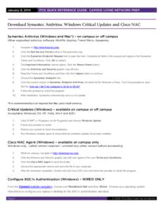 January 8, 2014  ITCS QUICK REFERENCE GUIDE: CAMPUS LIVING NETWORK PREP Download Symantec Antivirus, Windows Critical Updates and Cisco NAC Symantec Antivirus (Windows and Mac*) – on campus or off campus
