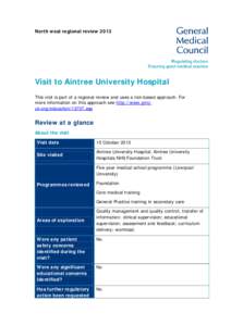 North west regional reviewVisit to Aintree University Hospital This visit is part of a regional review and uses a risk-based approach. For more information on this approach see http://www.gmcuk.org/education/13707