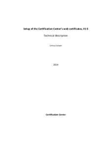 Setup of the Certification Center’s web certificates, IIS 6 Technical description Urmas Vanem  2014