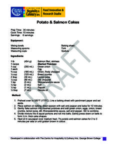 Potato & Salmon Cakes Prep Time: 30 minutes Cook Time: 15 minutes Servings: 6 servings Equipment: Mixing bowls